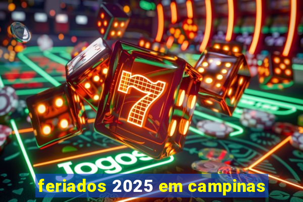feriados 2025 em campinas